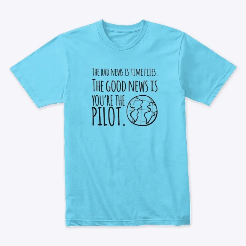 Good News is You're the Pilot 